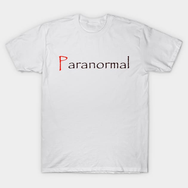 Paranormal T-Shirt by robertbruton